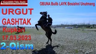 Urgut Gashtak Kupkari  2 qism   17 03 2023