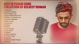 Top 18 Pahadi Song By Kuldeep Dhiman | Latest Pahari Song | Dhiman Hits |