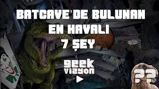 Batcave'de Bulunan En Havalı 7 Şey