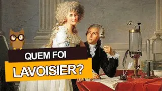 Conheça agora QUEM FOI LAVOISIER