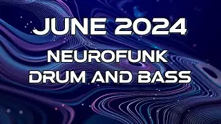 Neurofunk June 2024: High-Octane DnB Mix | Explosive Tracks & Futuristic Beats