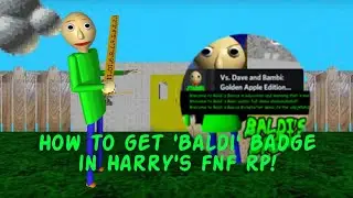 How to get 'Baldi' Badge in Harry's fnf rp!