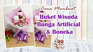 Tutorial Buket Wisuda Bunga Artificial Mix Boneka || @qqcraft