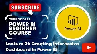 Creating an Interactive Dashboard In Power BI Desktop