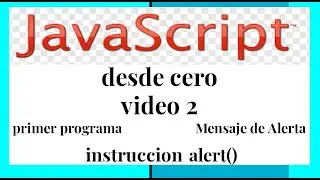 Como mostrar un mensaje de alerta en javascript utilizando la instruccion alert() video 2
