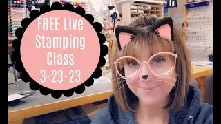🔴FREE Live Stamping Class March 23, 2023