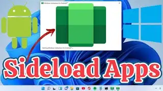 Sideload Android apps on Windows 11 | APK Installer on WSA
