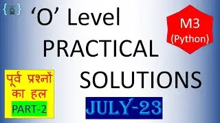 O level M3 Practical Solutions | o level python practical | o level python practical questions 2023