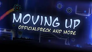 Moving Up | Officialfreck and more