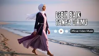 💔 Lebih Baik Tanpa Dirimu 🎶Official #music Video | Musik Akustik Ballad Indonesia