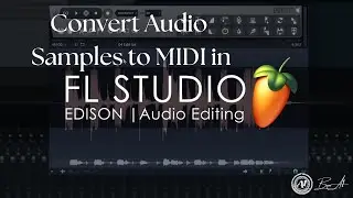 How to Convert Audio Samples to MIDI in FL Studio with Edison