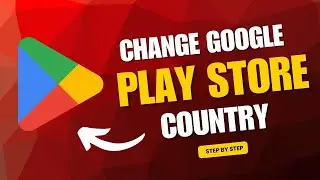 How to Change Google Play Store Country | Update Region Step-by-Step