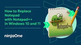 How to Replace Notepad with Notepad++ in Windows 10 & 11