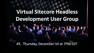 Sitecore Headless Development User Group #3