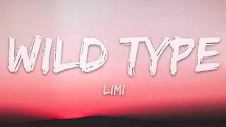Limi - Wild Type (Lyrics) [Music Release]