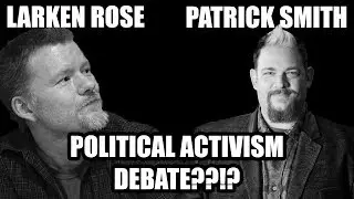 Larken Rose Talks Political Activism with Not Governor Patrick Smith