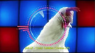 DJ.LP - Crazy Chicken (Techno LP) (2025, NewMusic, Mix, Remix, Studio Work Ableton)