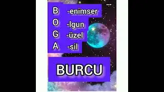 İstek video :Boğa burcuna özel (not ğ ile bir şey bulamadığım için g ile yaptım)