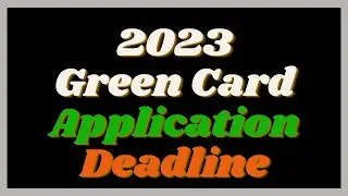 Green Card Application Deadline in 2023 | DV 2025 Application Deadline