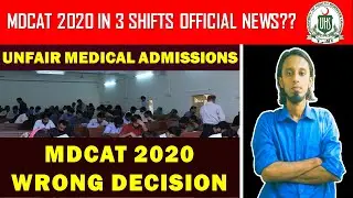 MDCAT 2020 will be conducted in 3 shifts official or not? medical admission policy 2020 MBBS BDS