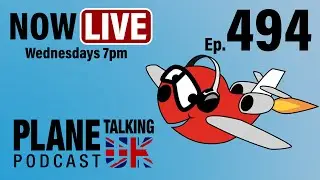 Episode 494 - Still Searching and the Ultimate Luxury | Plane Talking UK | Aviation Podcast