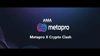 METAPRO (AMA 18/08/2023) Metapro X Crypto Clash