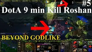 DotA 9 minutes kill roshan best gameplay troll beyond godlike