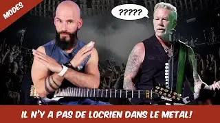 Il n'y a PAS de LOCRIEN dans le METAL!