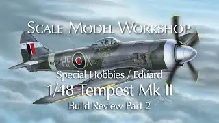 Eduard - Special Hobby Tempest MkII Build Review pt2