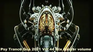 Psy Trance Goa 2021 Vol 44 Mix Master volume