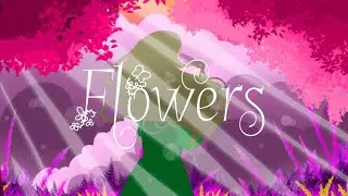 🌸Flowers🌸 - meme animation { Flipa clip} ( sorry ^^" )