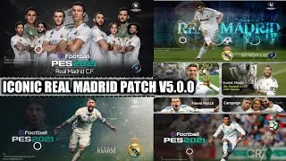 PES MOBILE PATCH V5.5.0 | ICONIC REAL MADRID PATCH V5.5.0 | BEST PATCH FOR PES 21 MOBILE