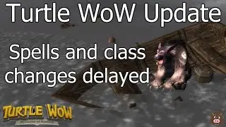 Turtle WoW Update - spells and class changes delayed