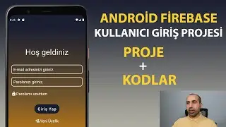 0. Android Firebase Kullanıcı Girişi, Full Proje 4K