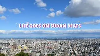 FREE | LIFE GOES ON | الحياة مستمرة  | SUDAN BEATS