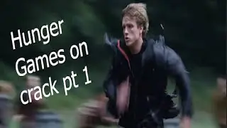 hunger games on crack pt 1