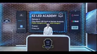 EZ LED Academy: LED Master Courses #4 Fine-pitch Vertical Market Analysis-Public and Residential