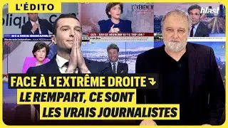 FACE À L’EXTRÊME DROITE, LE REMPART, CE SONT LES VRAIS JOURNALISTES