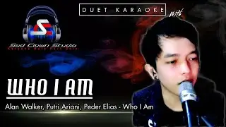 Who I am -  Alan Walker, Putri Ariani, Peder Elias Male Part only Karaoke