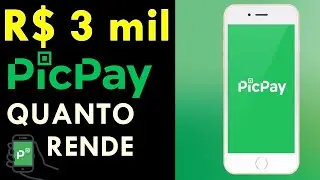 Quanto Rende por Mês R$ 3 mil no PicPay | É bom para ganhar dinheiro?