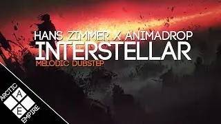Hans Zimmer - Interstellar (Animadrop Remix) | Melodic Dubstep