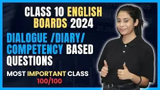 Class 10 English Dialogue/ Diary/ Competency Based Questions | Most Imp Questions | Boards 2024