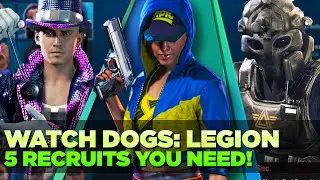 TOP 5 BEST Characters YOU NEED to Recruit in Watch Dogs Legion [Best Recruits]