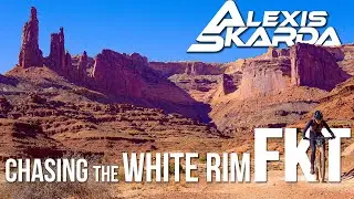 Alexis Skarda Chasing the White Rim FKT