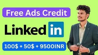 How to get  LinkedIn Ads Credit for FREE 2024 [Complete Process] | LinkedIn Ads Course
