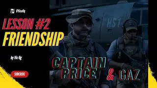 Learn From Captain Price Lesson #2 Real & Fake Friends, Enemies