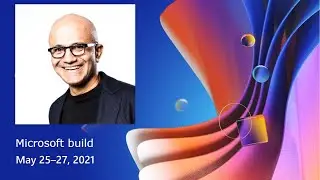 Microsoft Build 2021: Day 1