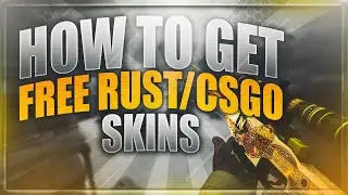 Here's How To Get Free RUST And CS:GO SKINS In 2020!