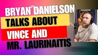 Bryan Danielson talks about Vince Mcmahon and John Laurinaitis.
