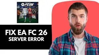 EA FC 26: How To Fix 